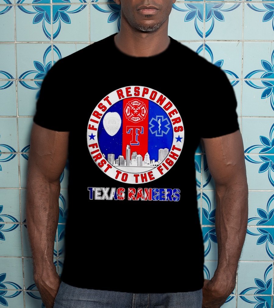 Texas Rangers First Responders Support First To The Fight Skyline T-Shirt