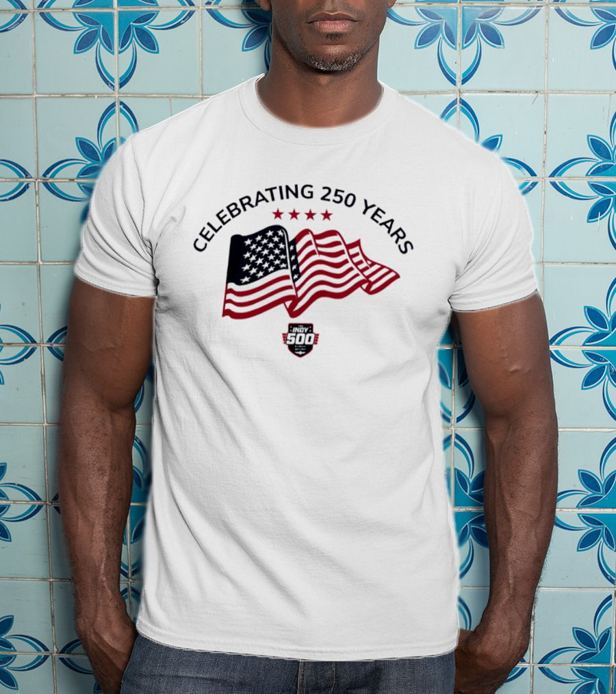 Celebrating 250 Years Indy 500 American Flag 2026 T-Shirt
