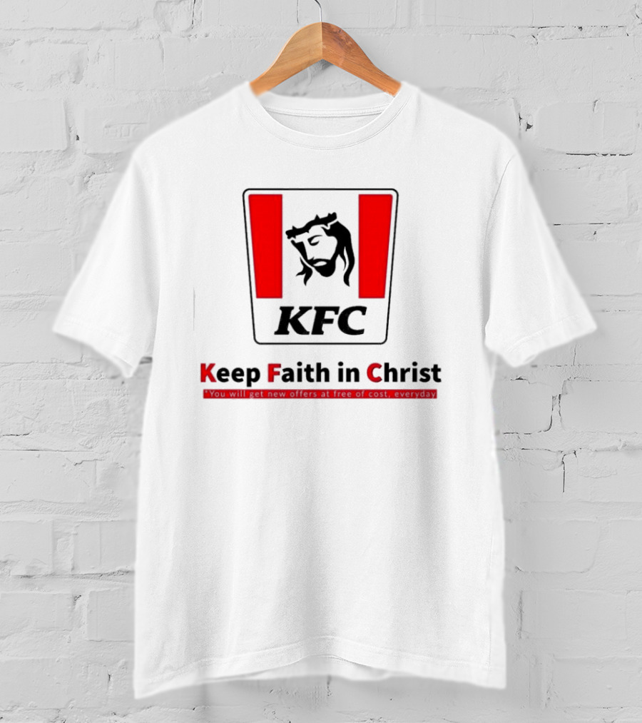 KFC Keep Faith In Christ Jesus Savior Crown Thorns T-Shirt