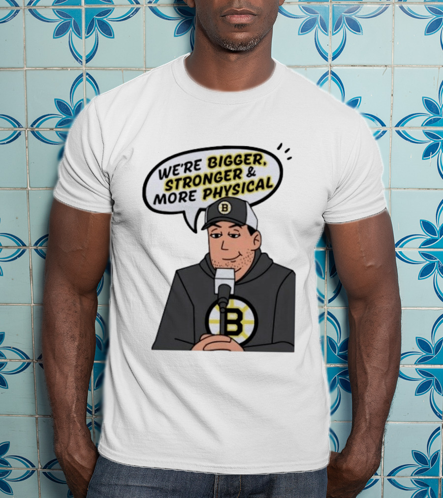 Boston Bruins Bigger Stronger More Physical Speech Bubble T-Shirt