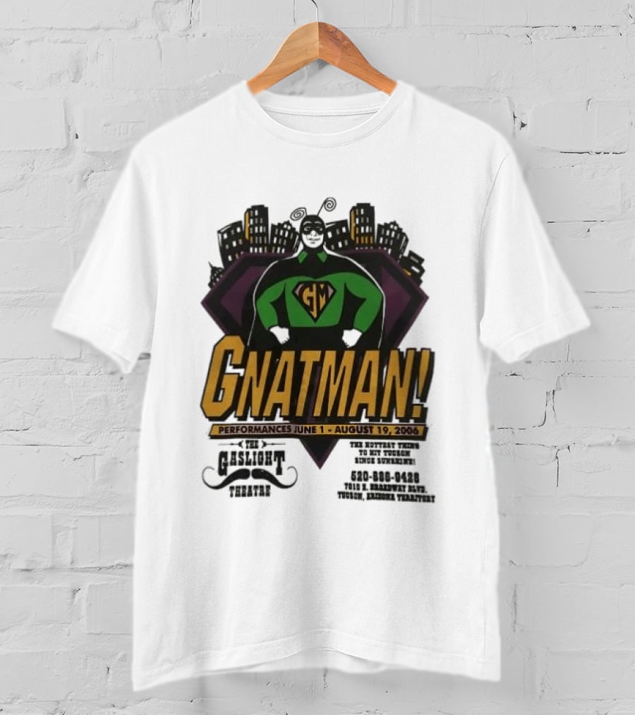 Gnatman The Gaslight Theatre Tucson Performance July 11 August 19 Event T-Shirt