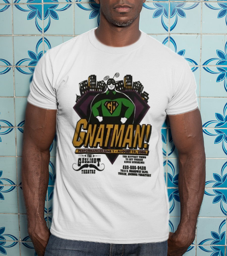Gnatman The Gaslight Theatre Tucson Performance July 11 August 19 Event T-Shirt