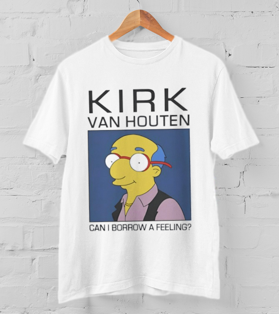 Kirk Van Houten Can I Borrow A Feeling Simpsons Meme Recognition T-Shirt