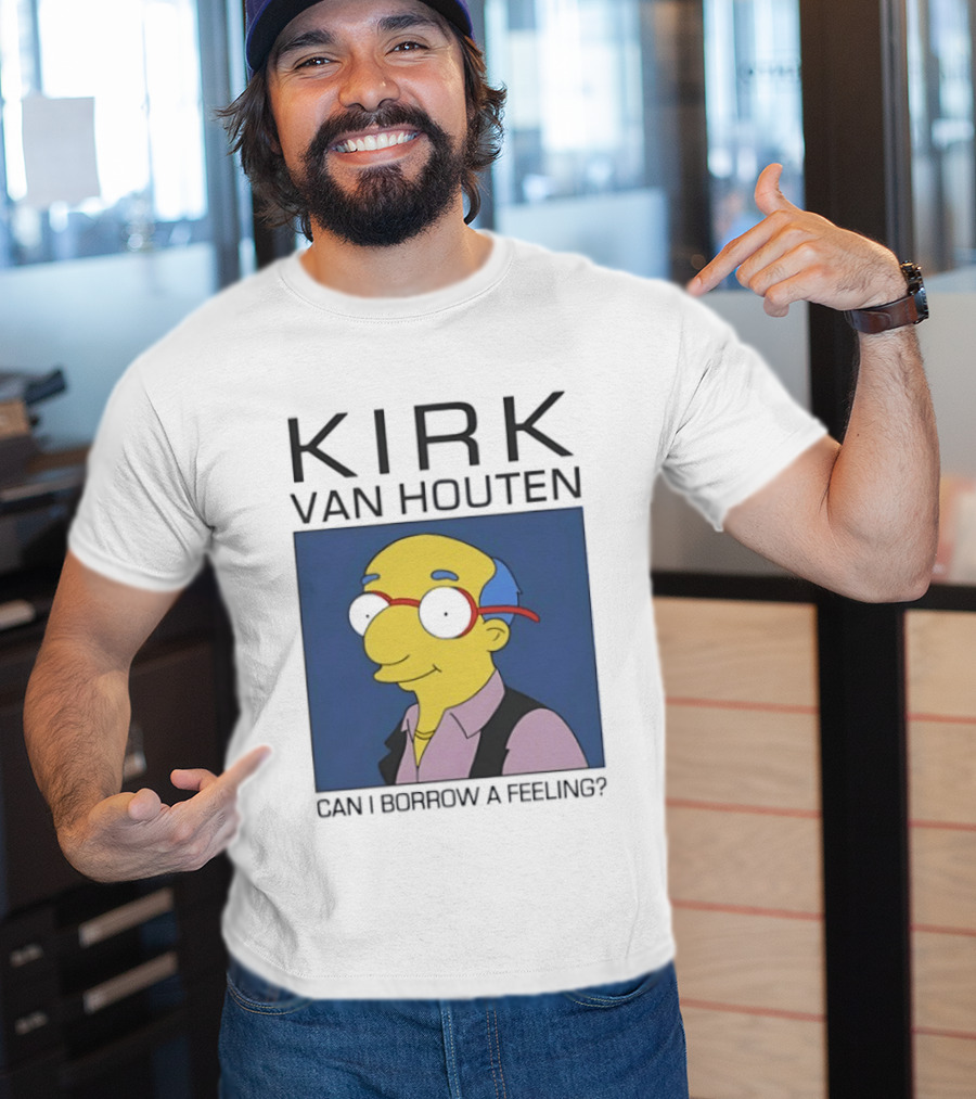 Kirk Van Houten Can I Borrow A Feeling Simpsons Meme Recognition T-Shirt