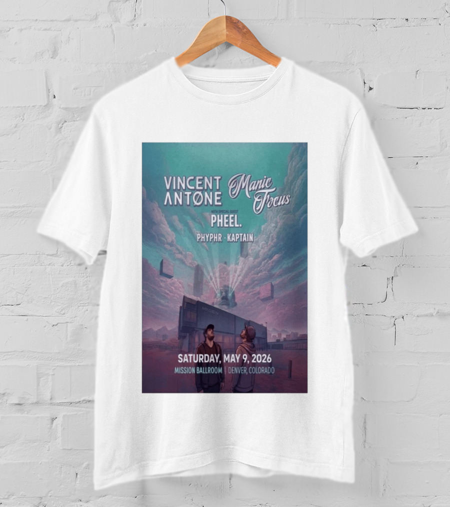 Vincent Antone Manic Focus Tour Denver May 9 2026 Mission Ballroom Pheel Phyphr Kaptain T-Shirt