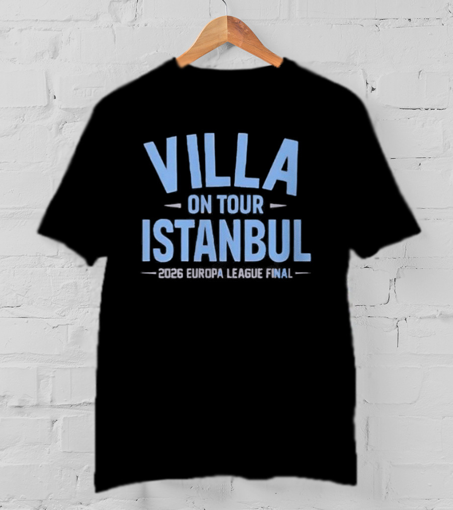 Aston Villa On Tour Istanbul 2026 Europa League Final T-Shirt
