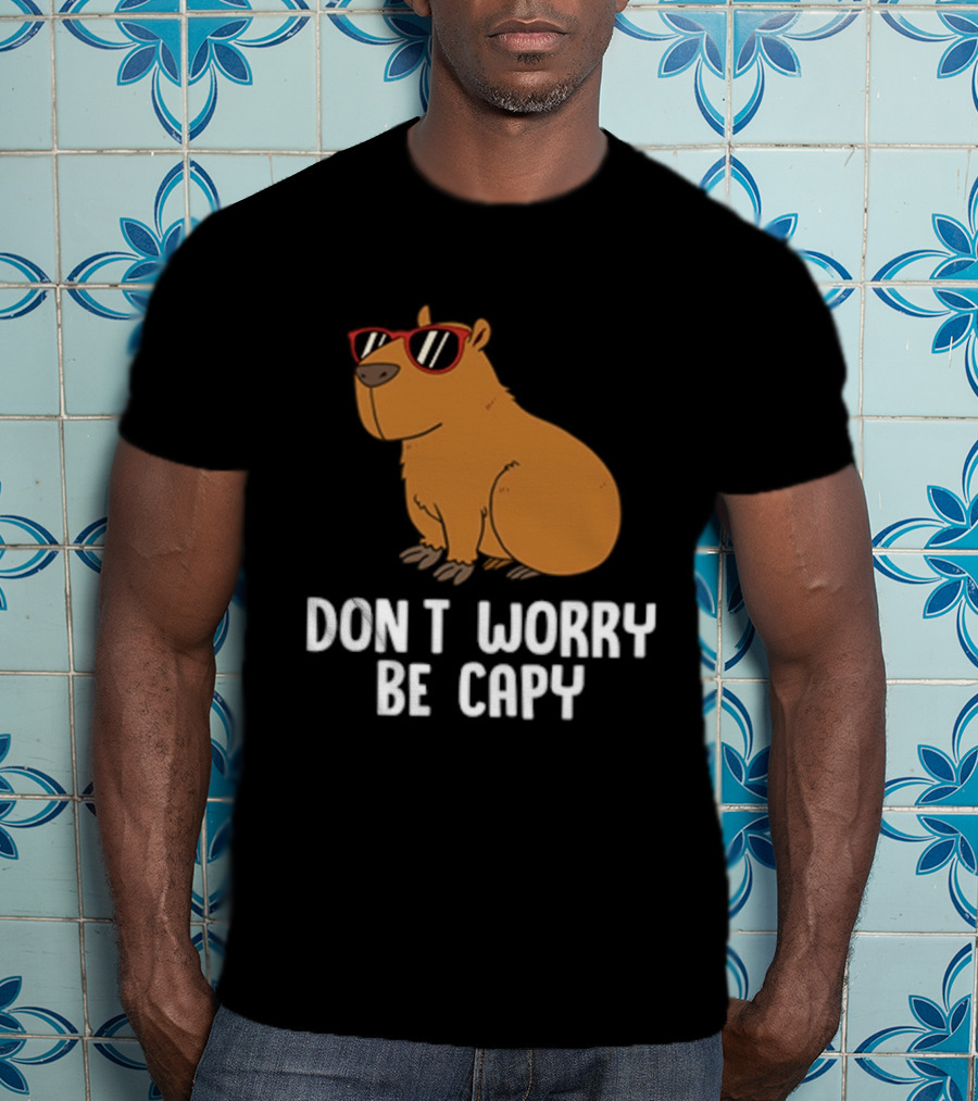 Don't Worry Be Capy With Cool Sunglasses Capybara T-Shirt