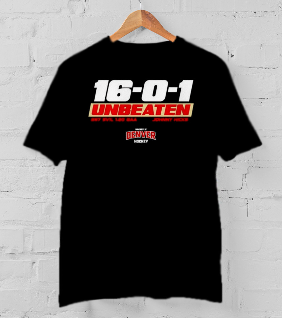 16 0 1 Unbeaten Denver Hockey Johnny Hicks T-Shirt