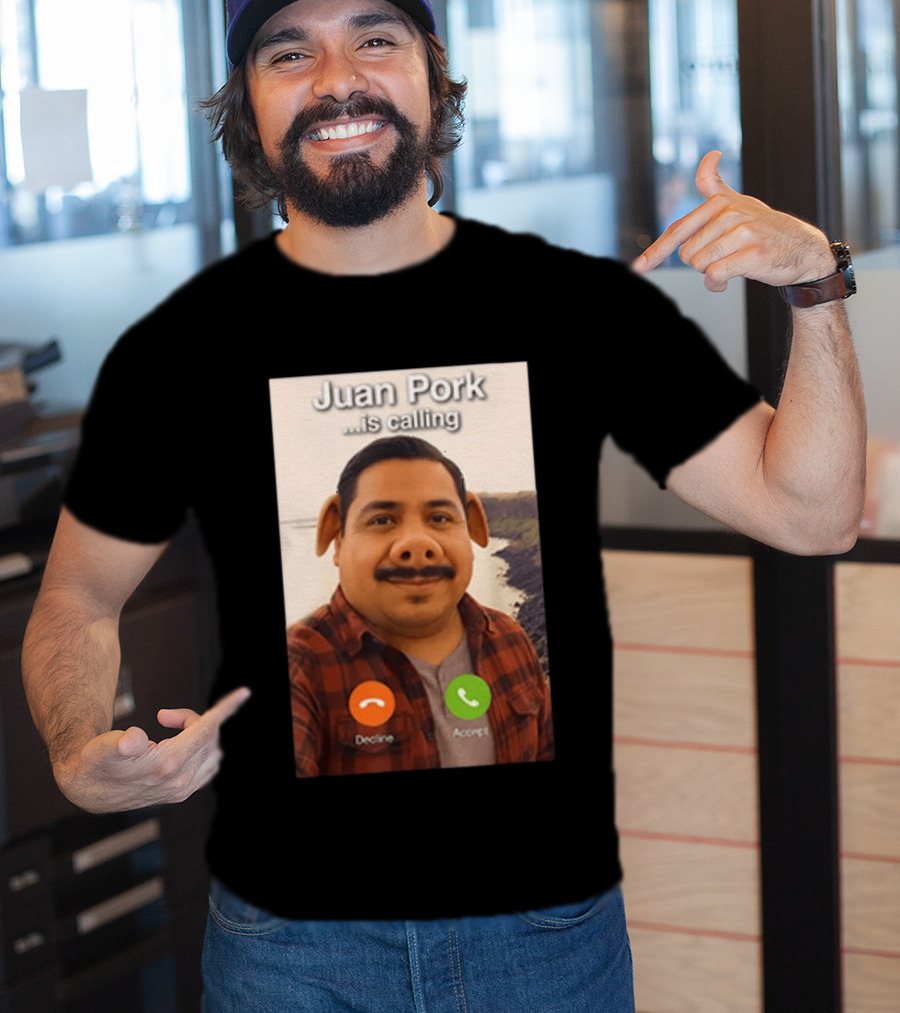 Juan Pork Is Calling Decline Or Accept Funny Meme Prank T-Shirt