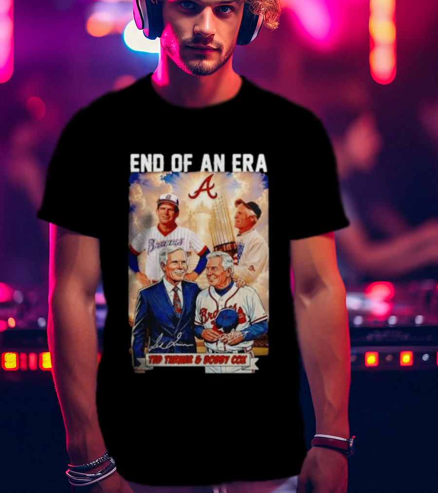 End Of An Era Ted Turner Bobby Cox Braves Signatures T-Shirt