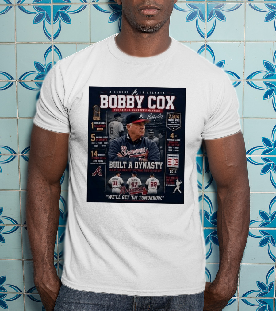 Bobby Cox A Legend In Atlanta Braves Built A Dynasty Manager's Manager Hall Of Fame 2014 T-Shirt