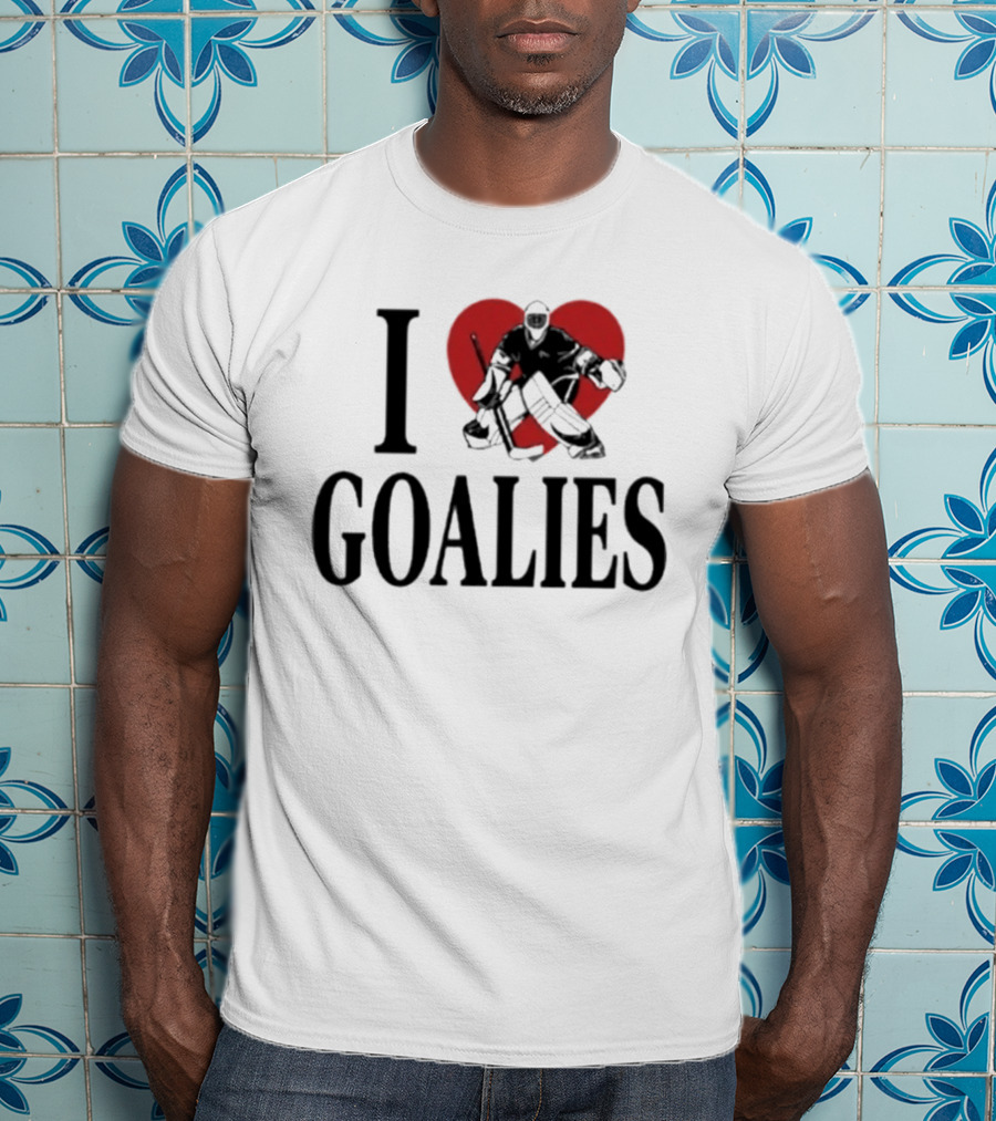 I Love Goalies Dan Vladar Hockey Goalie Fan T-Shirt