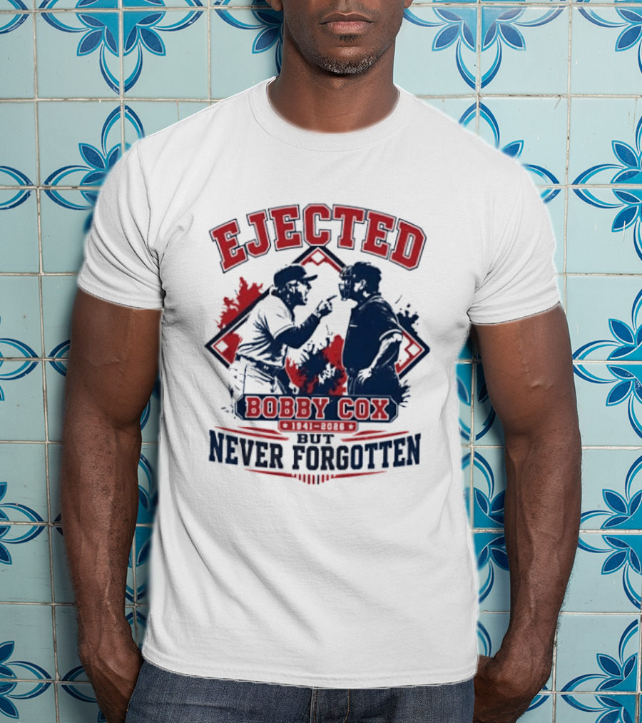 Ejected Bobby Cox But Never Forgotten 1941 2026 T-Shirt