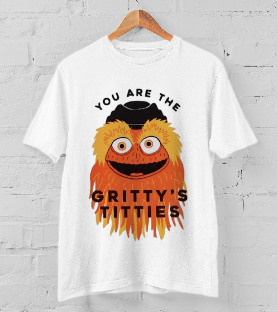 You Are The Gritty's Titties Flyers Fan T-Shirt