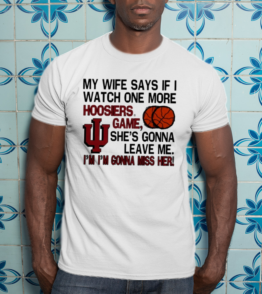 Indiana Basketball Hoosiers I'm Gonna Miss Her Joke T-Shirt
