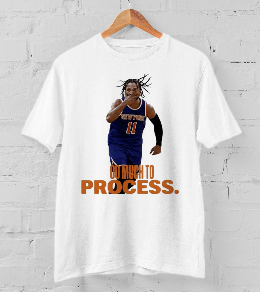 Jalen Brunson New York Knicks Too Much To Process T-Shirt