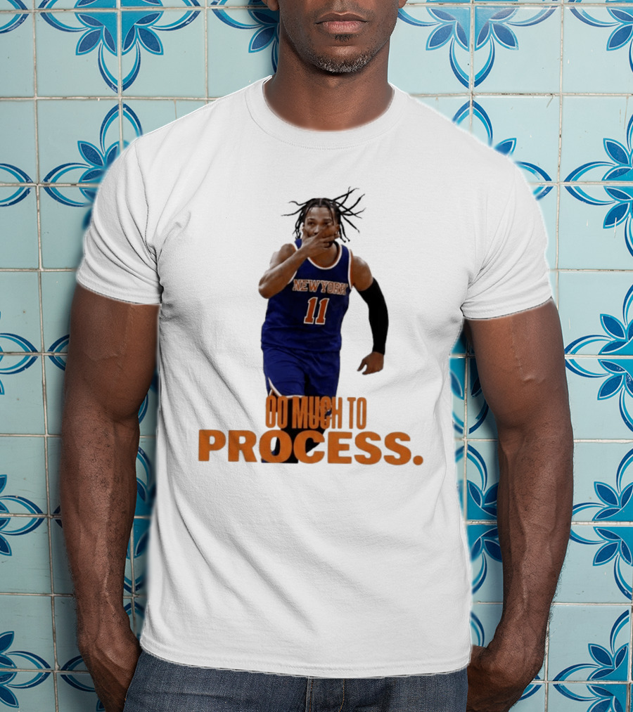 Jalen Brunson New York Knicks Too Much To Process T-Shirt