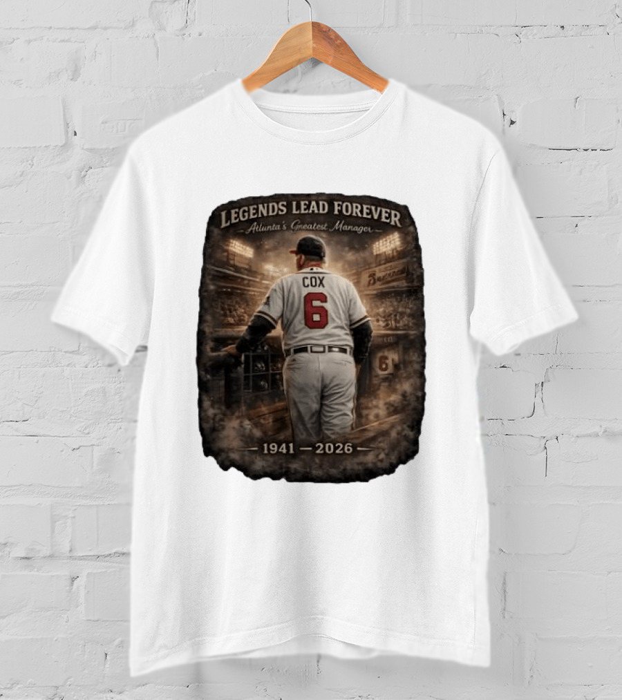 Legends Lead Forever Atlanta's Greatest Manager Cox 1941 2026 T-Shirt
