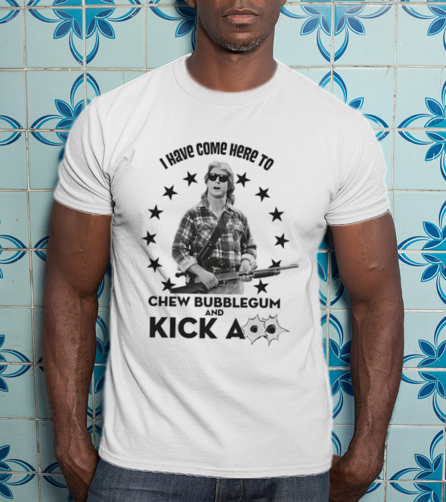 Rowdy Roddy Piper I Have Come Here To Chew Bubblegum And Kick Ass Stars T-Shirt