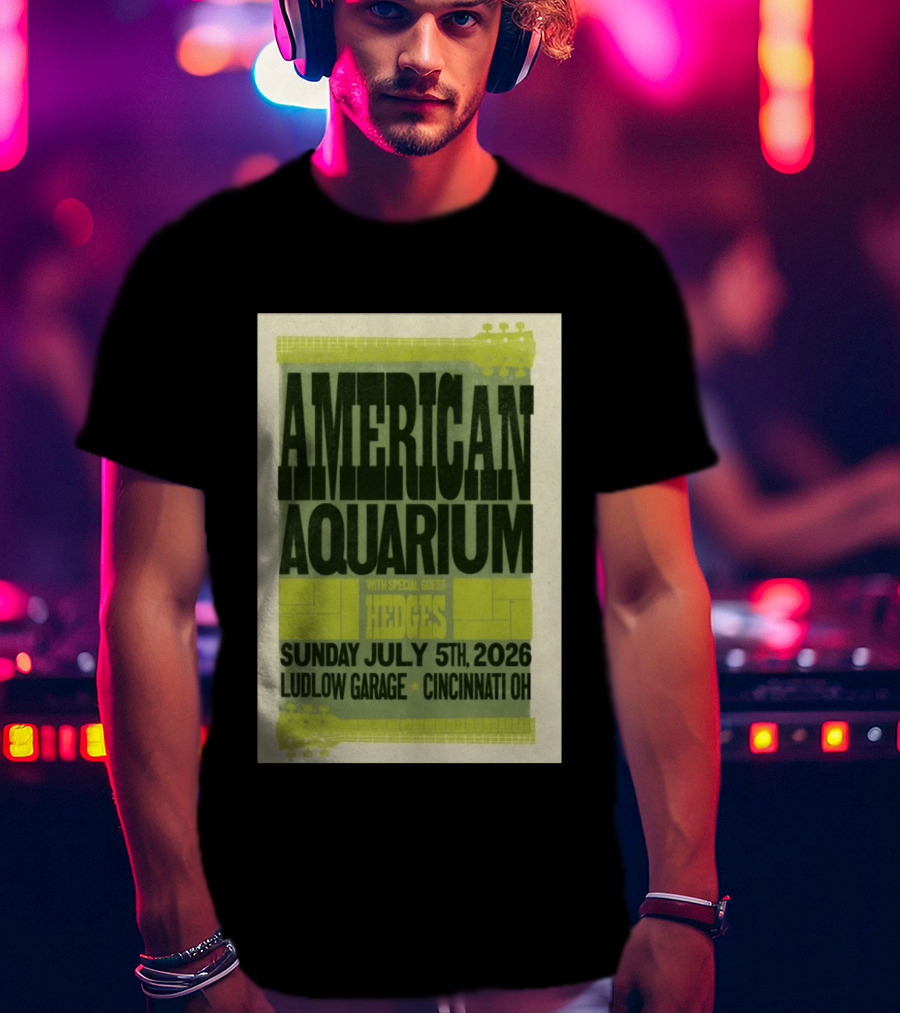 American Aquarium With Special Guest Hedges At Ludlow Garage Cincinnati OH July 5 2026 T-Shirt