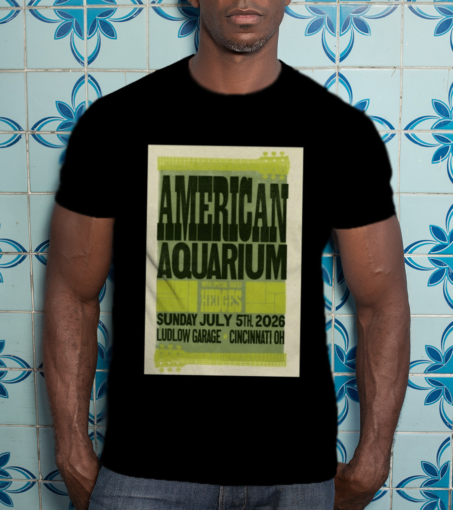 American Aquarium With Special Guest Hedges At Ludlow Garage Cincinnati OH July 5 2026 T-Shirt