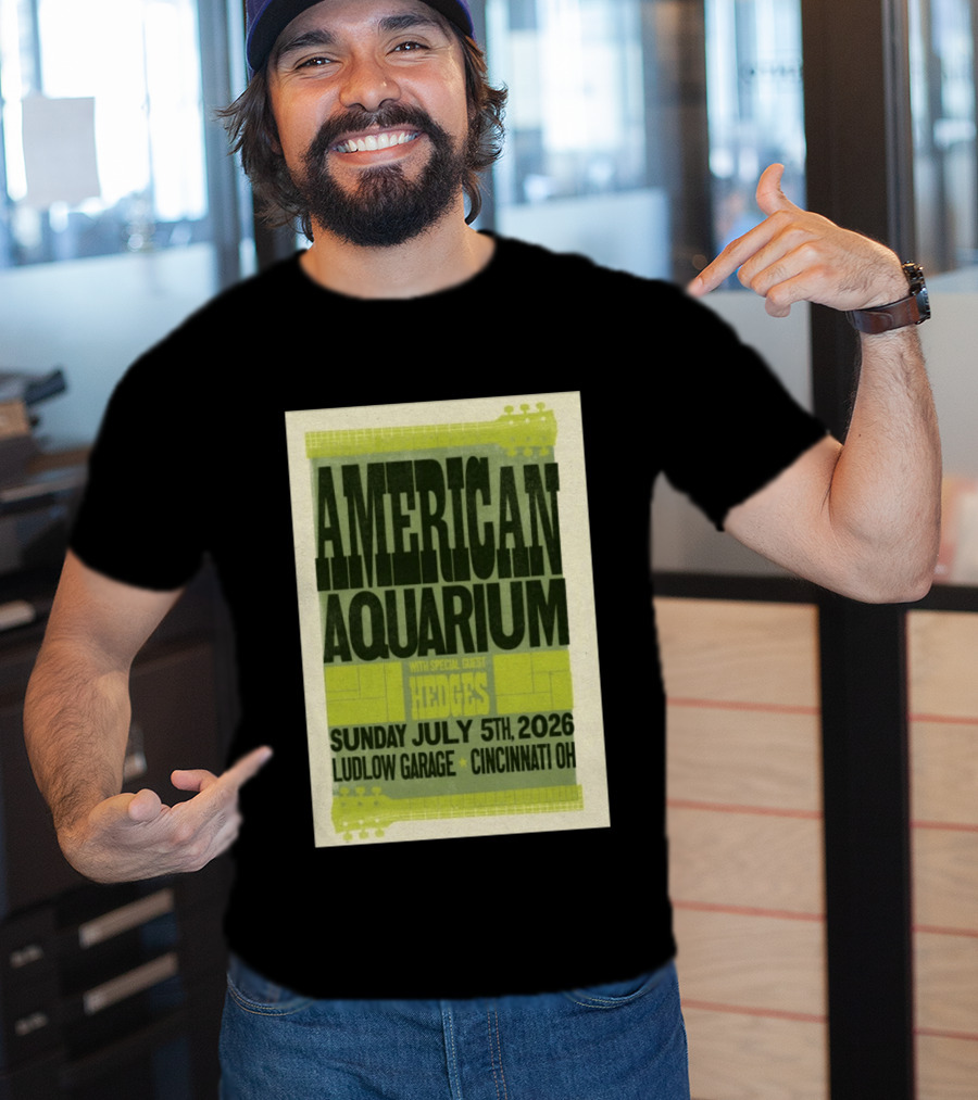 American Aquarium With Special Guest Hedges At Ludlow Garage Cincinnati OH July 5 2026 T-Shirt