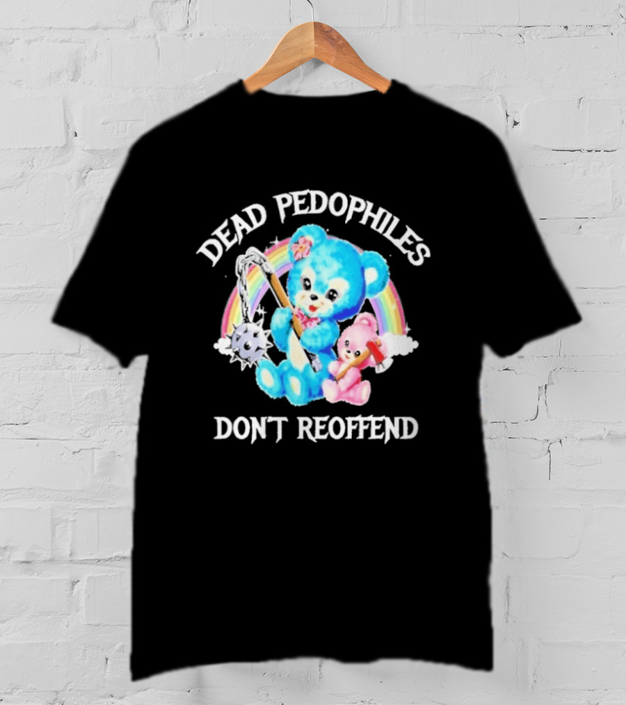 Dead Pedophiles Don't Reoffend Bear Rainbow Axes T-Shirt