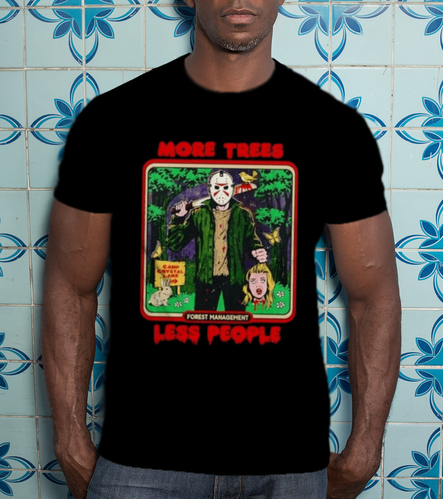 Jason Voorhees Camp Crystal Lake Forest Management More Trees Less People T-Shirt