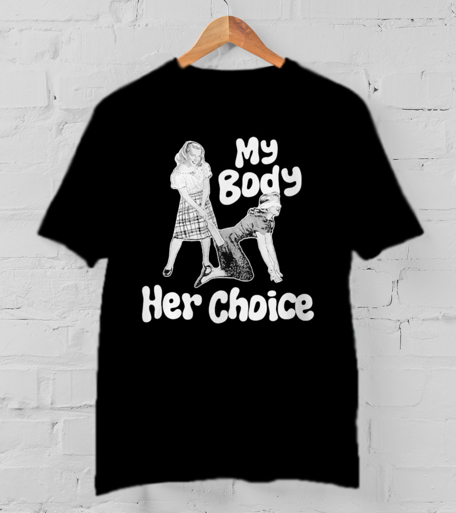 My Body Her Choice Women's Version T-Shirt