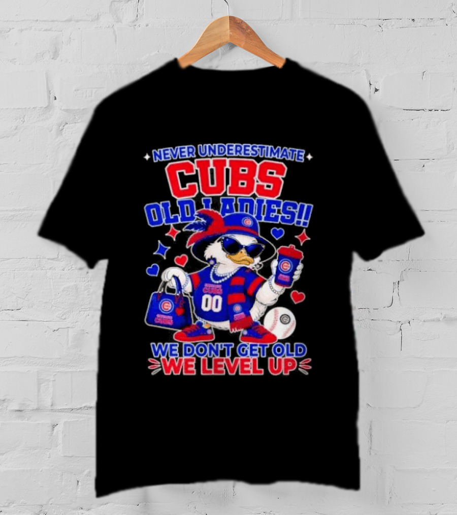 Never Underestimate Cubs Old Ladies We Don't Get Old We Level Up T-Shirt