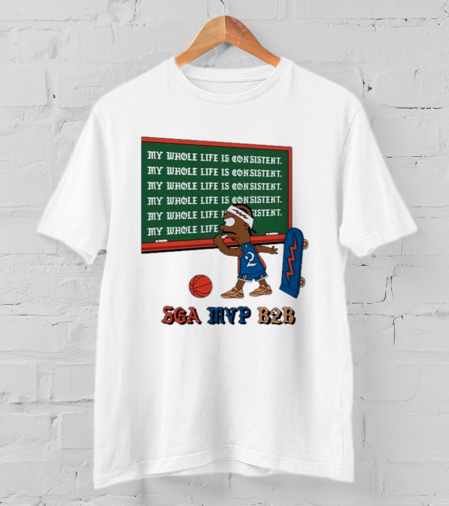 SGA MVP B2B My Whole Life Is Consistent Basketball Board Sk8 T-Shirt