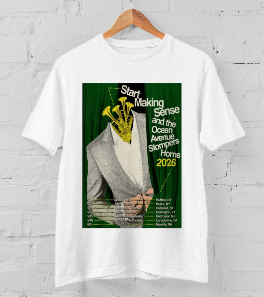 Start Making Sense Ocean Avenue Stompers Horns 2026 Tour Dates New York Pennsylvania Massachusetts T-Shirt