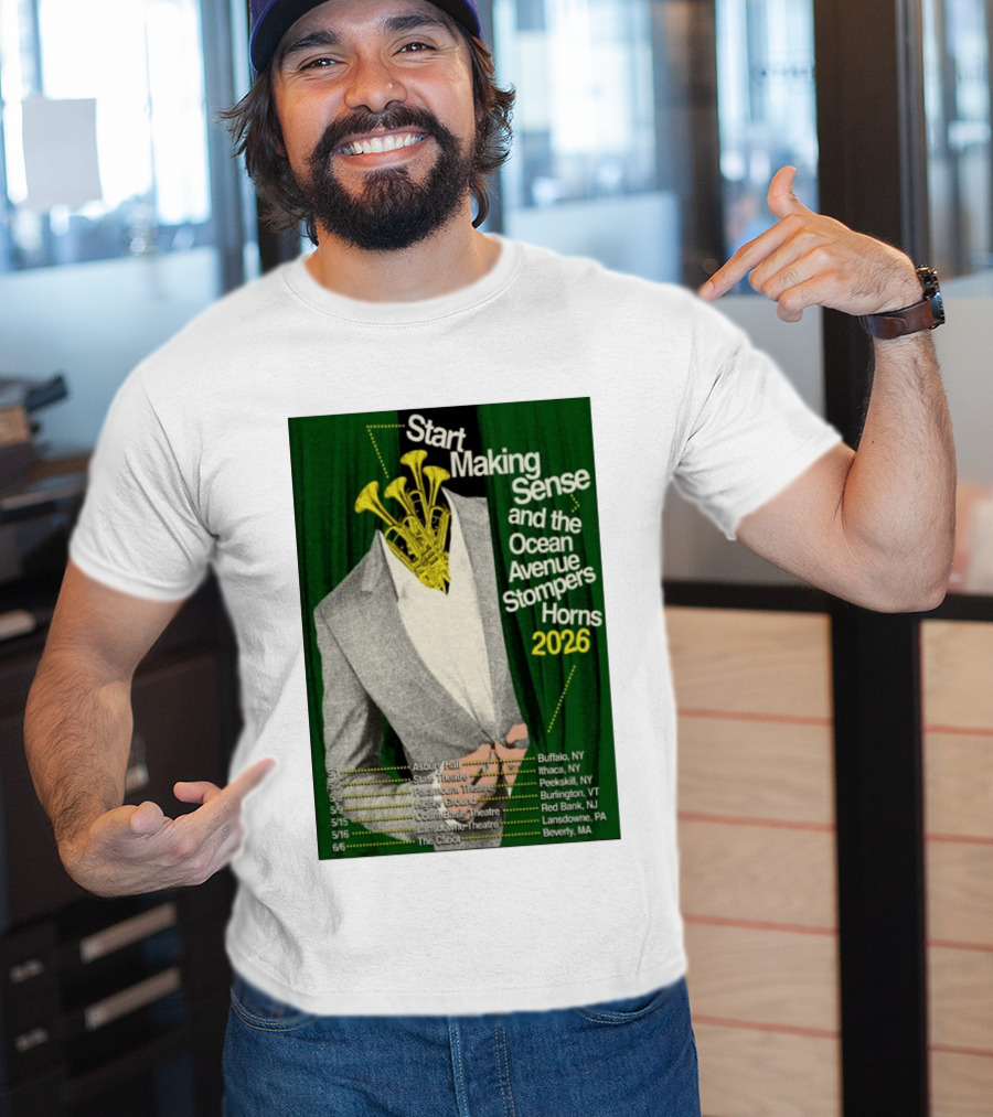 Start Making Sense Ocean Avenue Stompers Horns 2026 Tour Dates New York Pennsylvania Massachusetts T-Shirt