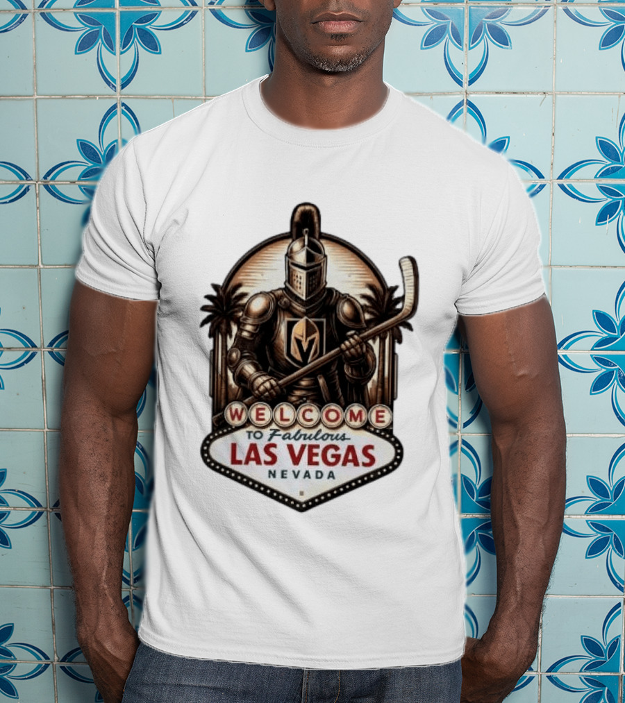 Vegas Golden Knights Welcome To Fabulous Las Vegas Nevada Hockey Knight T-Shirt