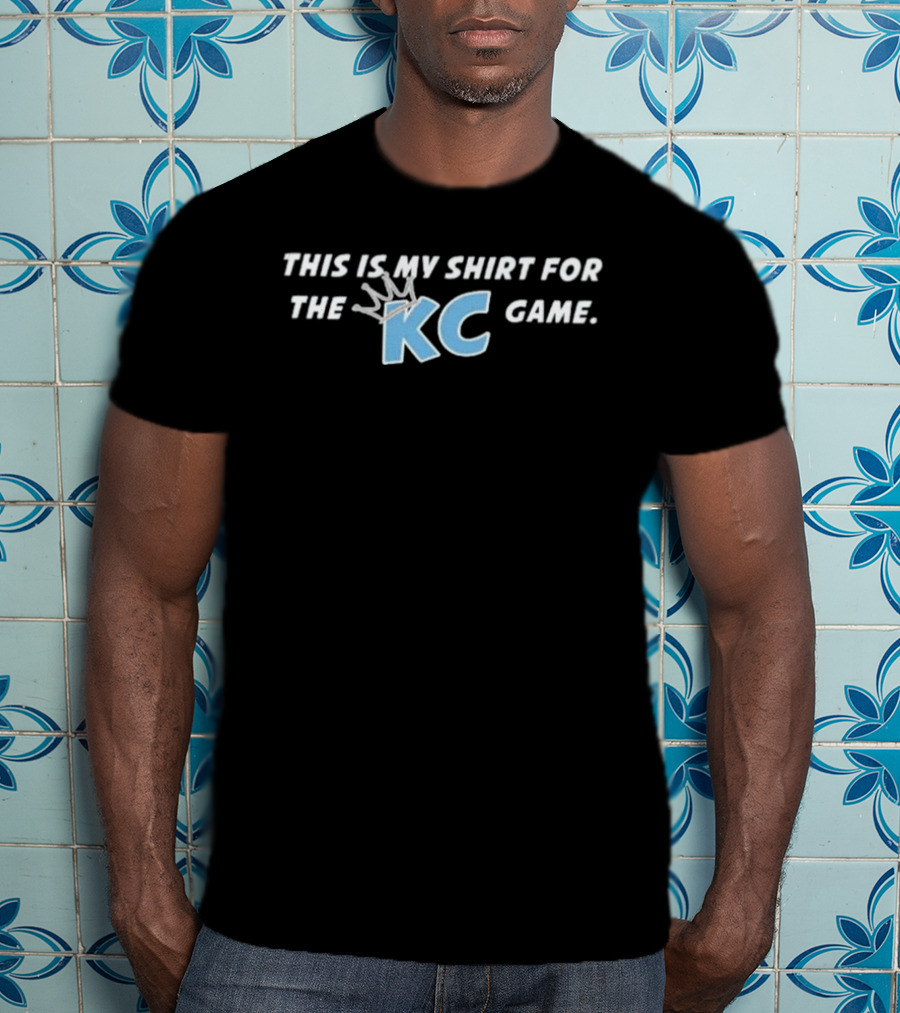 This Is My For The KC Royals Game T-Shirt