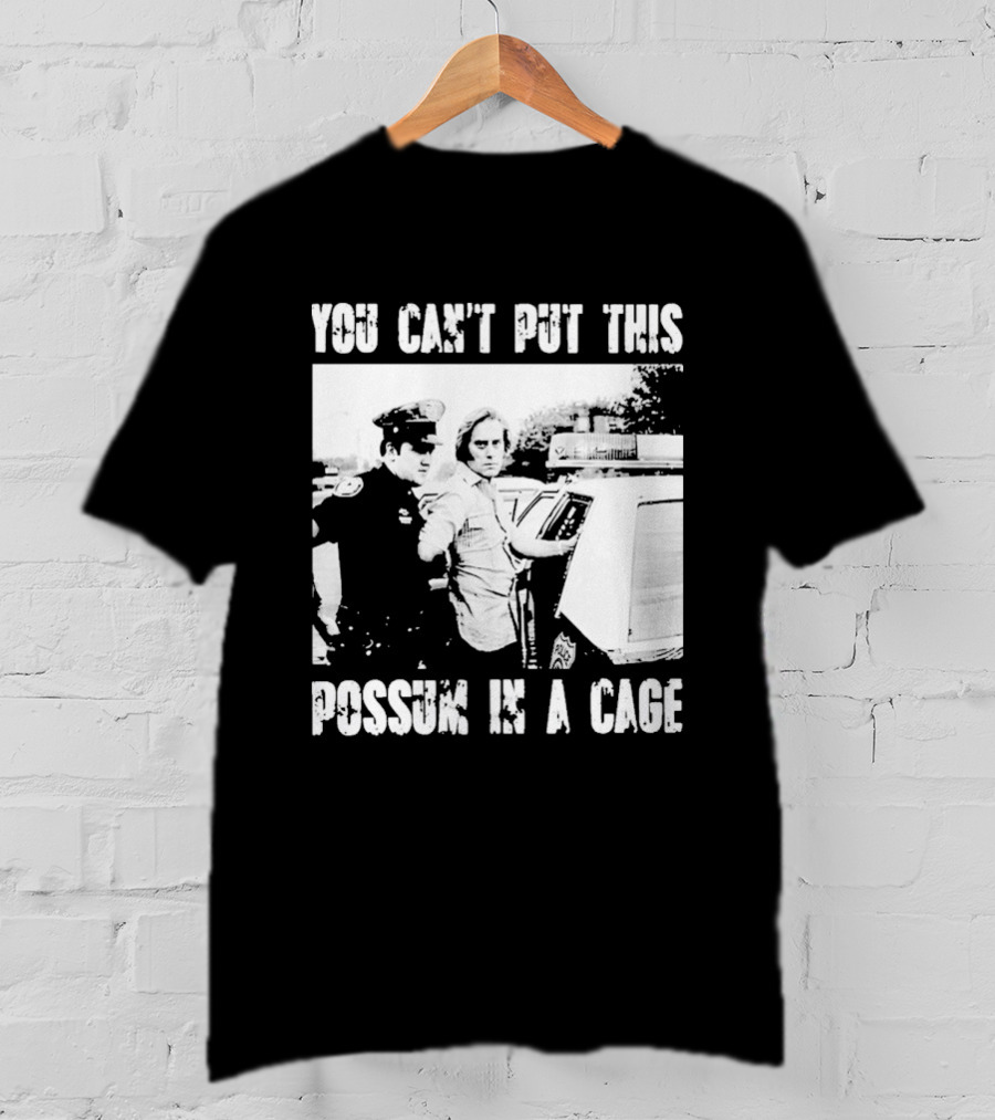 You Can't Put This Possum In A Cage Funny Meme Nostalgic Humor T-Shirt