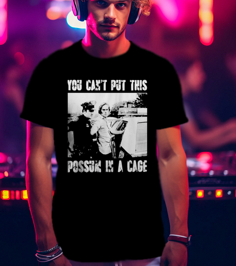 You Can't Put This Possum In A Cage Funny Meme Nostalgic Humor T-Shirt