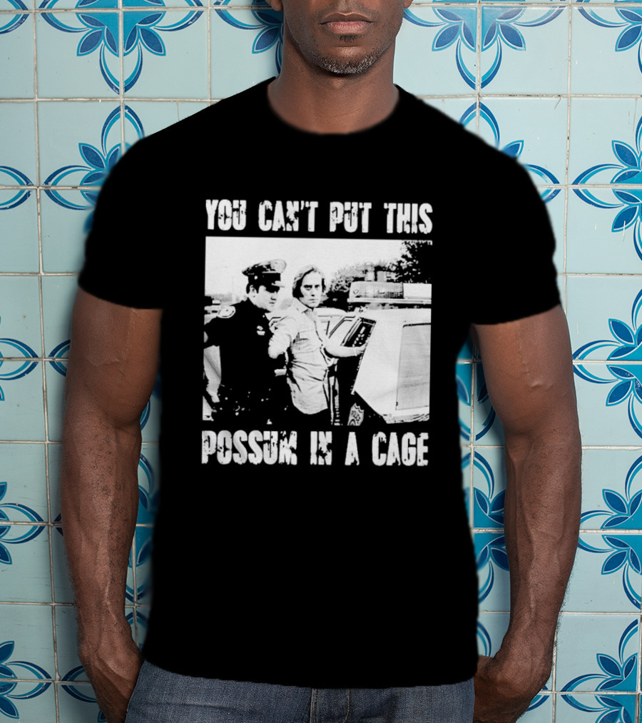You Can't Put This Possum In A Cage Funny Meme Nostalgic Humor T-Shirt