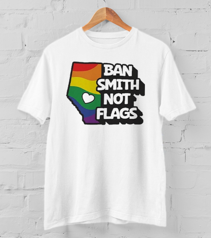 Ban Smith Not Flags Pride Rainbow Alberta Love T-Shirt