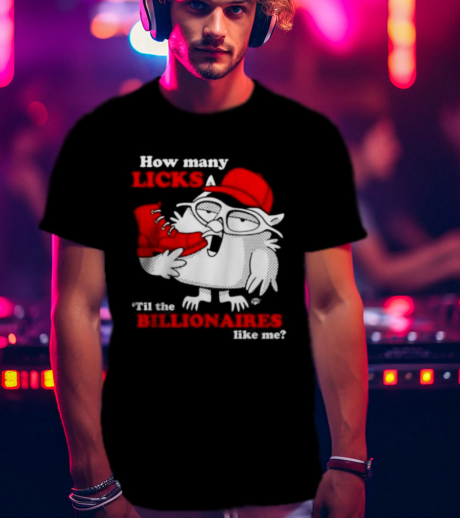 How Many Licks Red Owl Cap Billionaires Boots T-Shirt