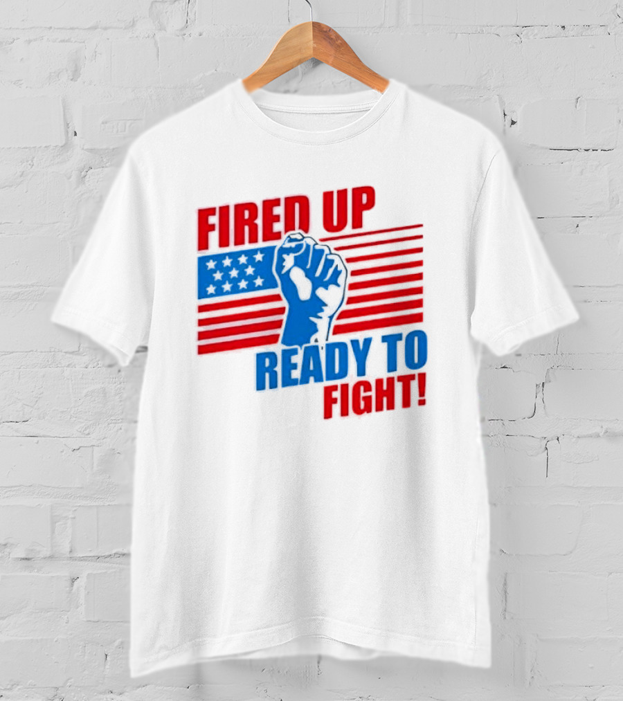 Fired Up Ready To Fight USA Flag Fist T-Shirt