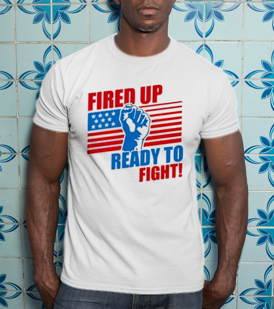 Fired Up Ready To Fight USA Flag Fist T-Shirt