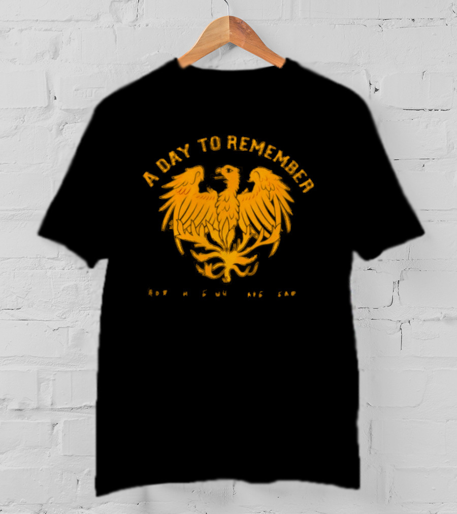 A Day To Remember For Those Who Have Heart Phoenix T-Shirt