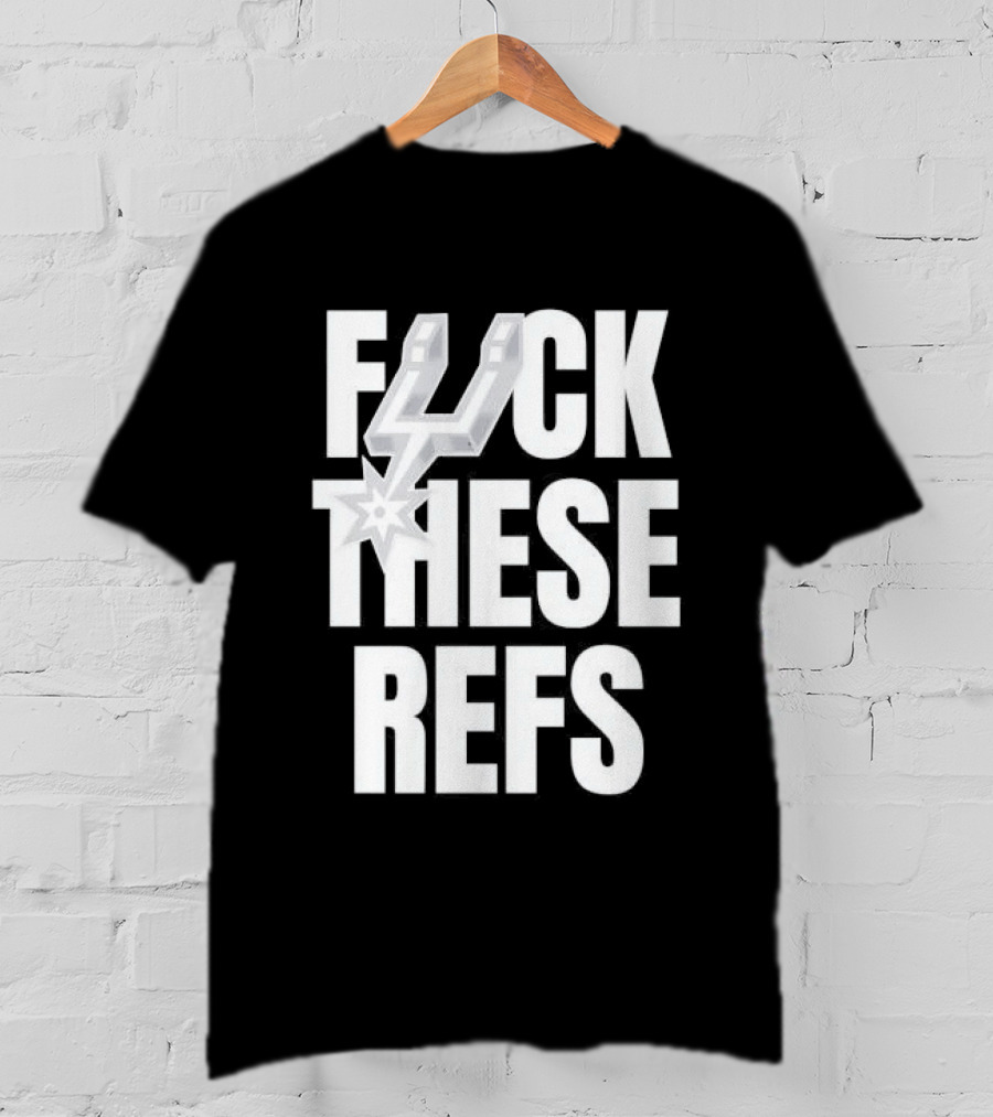 San Antonio Spurs F Word These Refs T-Shirt