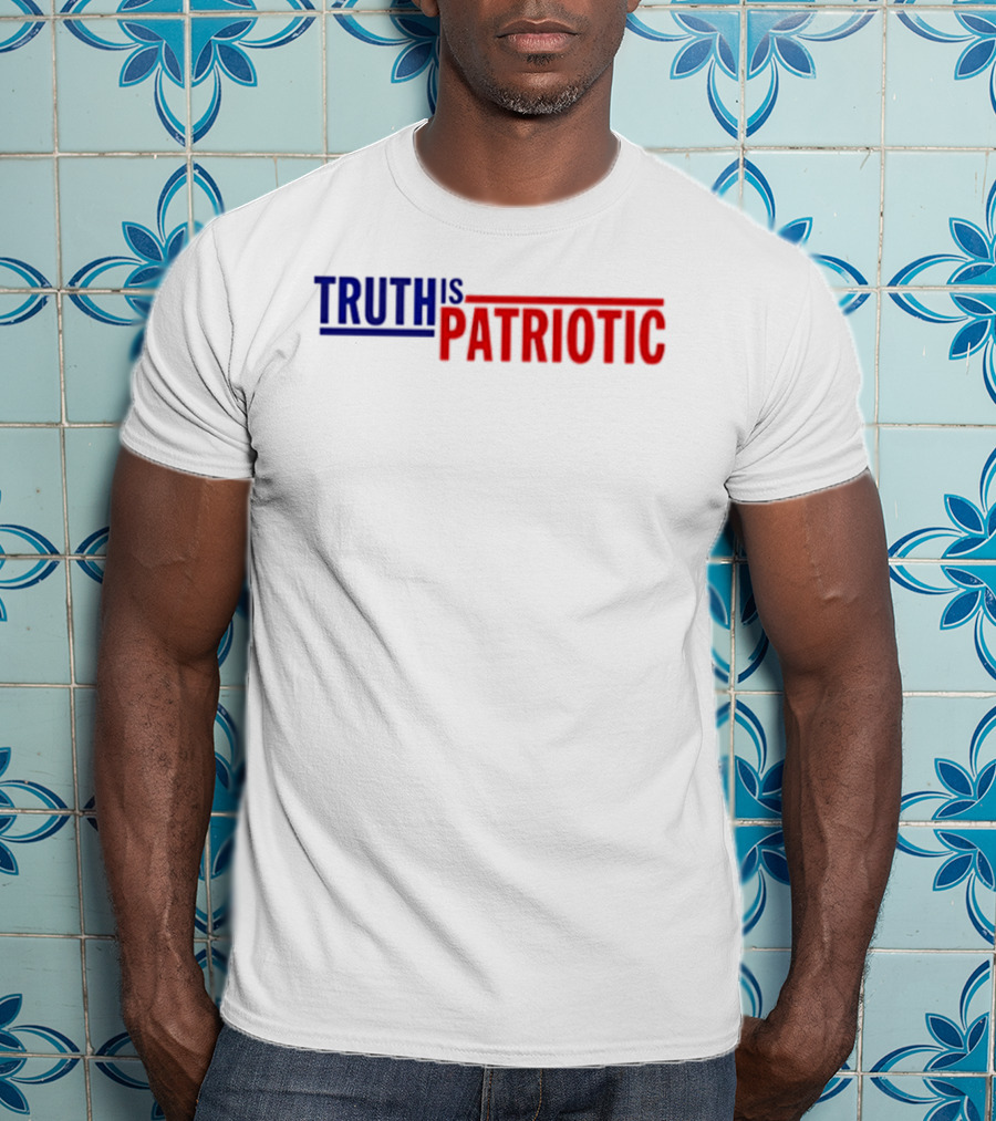 Truth Is Patriotic Bold Red White And Blue T-Shirt
