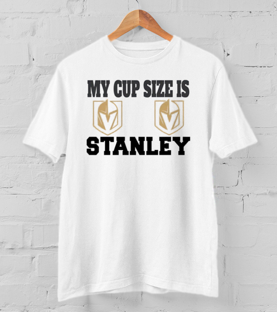 Vegas Golden Knights My Cup Size Is Stanley NHL Team Triumph T-Shirt