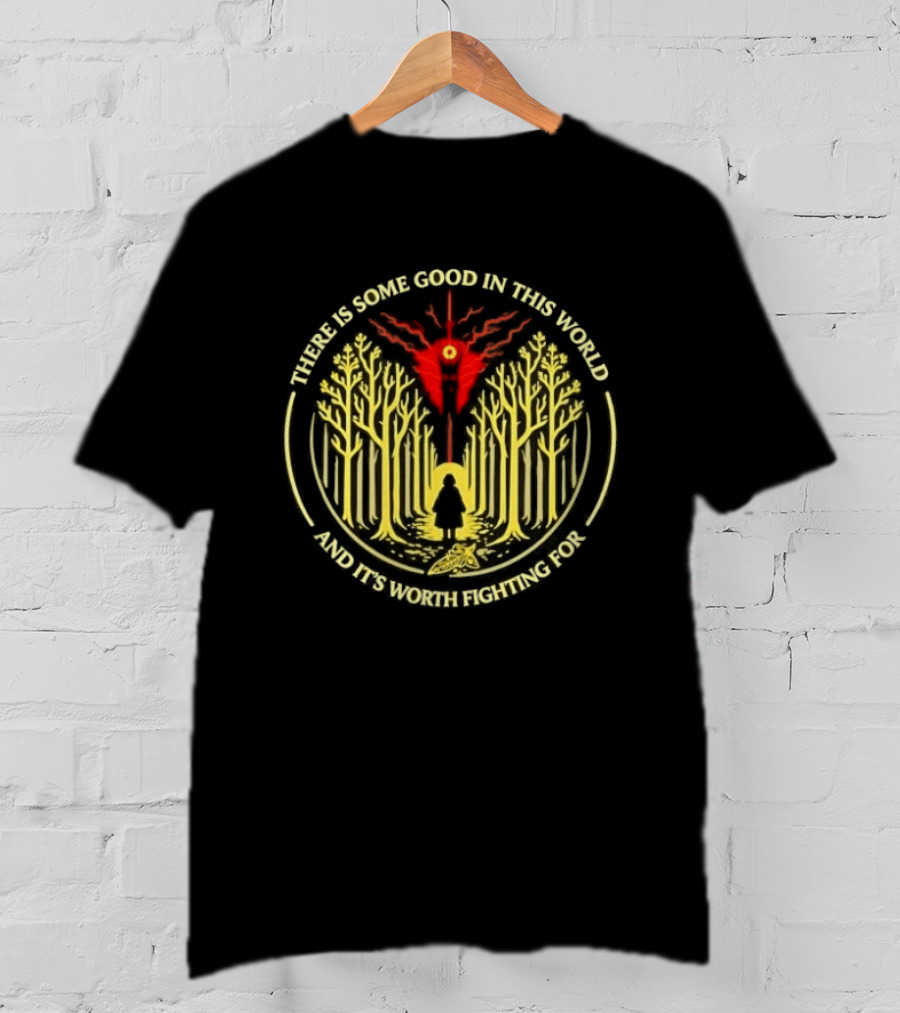 There Is Some Good In This World Worth Fighting For Forest Path And Tree Circle T-Shirt