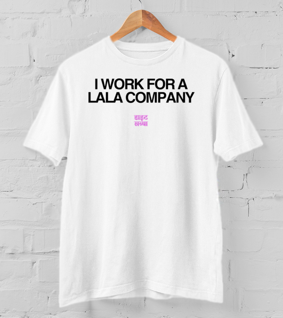 I Work For A Lala Company Hindi T-Shirt