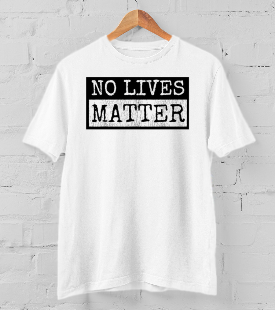 No Lives Matter Distressed Stencil T-Shirt