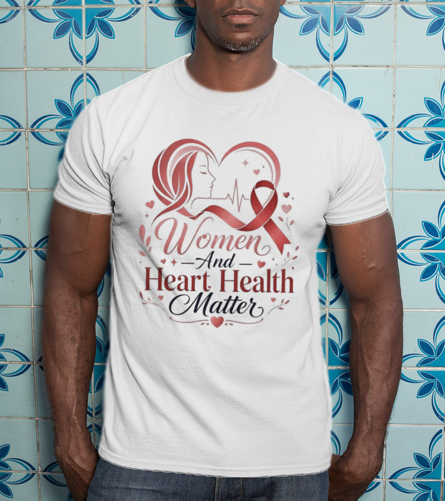 Women And Heart Health Matter Awareness Ribbon Heartbeat T-Shirt